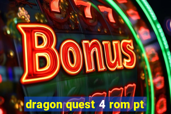 dragon quest 4 rom pt-br